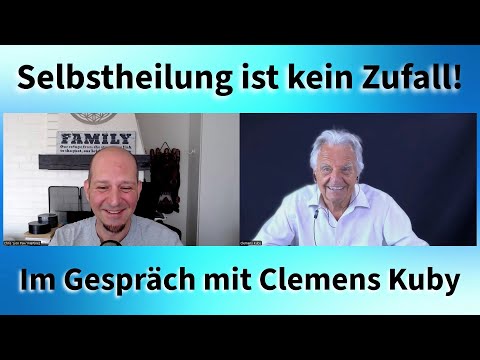 Selbstheilung ist kein Zufall! Im Gespräch mit Clemens Kuby