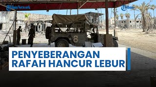 Penyeberangan Rafah Digempur Habis-habisan, Tentara Israel Pamer saat Hancurkan Bangunan-bangunan