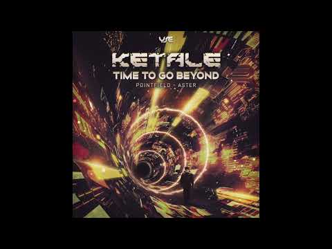 Ketale Feat. Poinfield - Time to Go Beyond