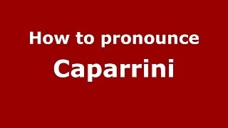 How to pronounce Caparrini