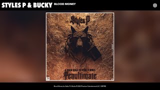 Styles P &amp; Bucky - Blood Money (Official Audio)