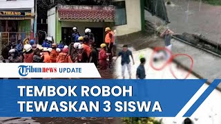 3 Siswa Tewas di MTs N 19 Jakarta Tertimpa Robohan Tembok Sekolah, Tak Kuat Tahan Luapan Banjir