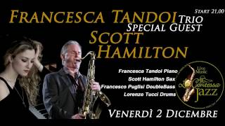 Francesca Tandoi Trio special guest Scott Hamilton - La Contessa Jazz