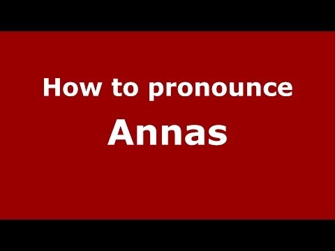 How to pronounce Annas (Greek/Greece) - PronounceNames.com