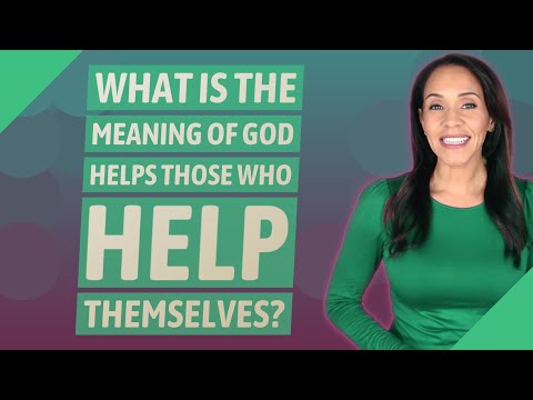 What is the meaning of God helps those who help themselves?
