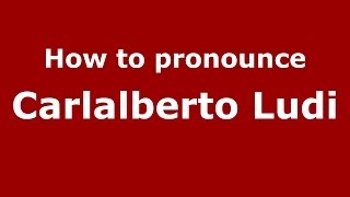 How to pronounce Carlalberto Ludi