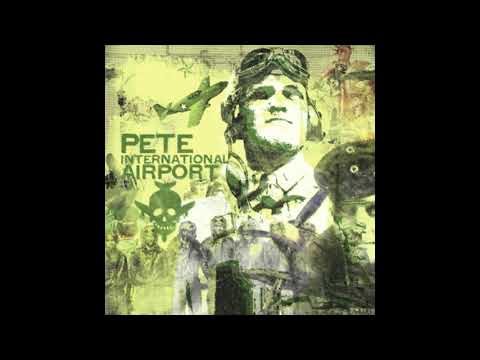 Pete International Airport - Pete International Airport (Full Album 2010)