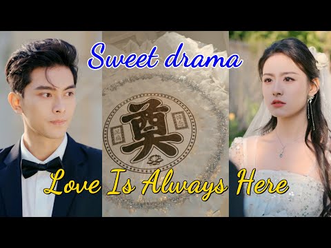 【Sweet drama】Love Is Always Here #shorts #revenge #drama #movie #film #chinesedrama #kalostv