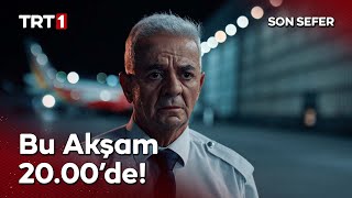 "Son Sefer" Televizyonda İlk Kez Bugün Saat 20.00’de TRT 1’de!
