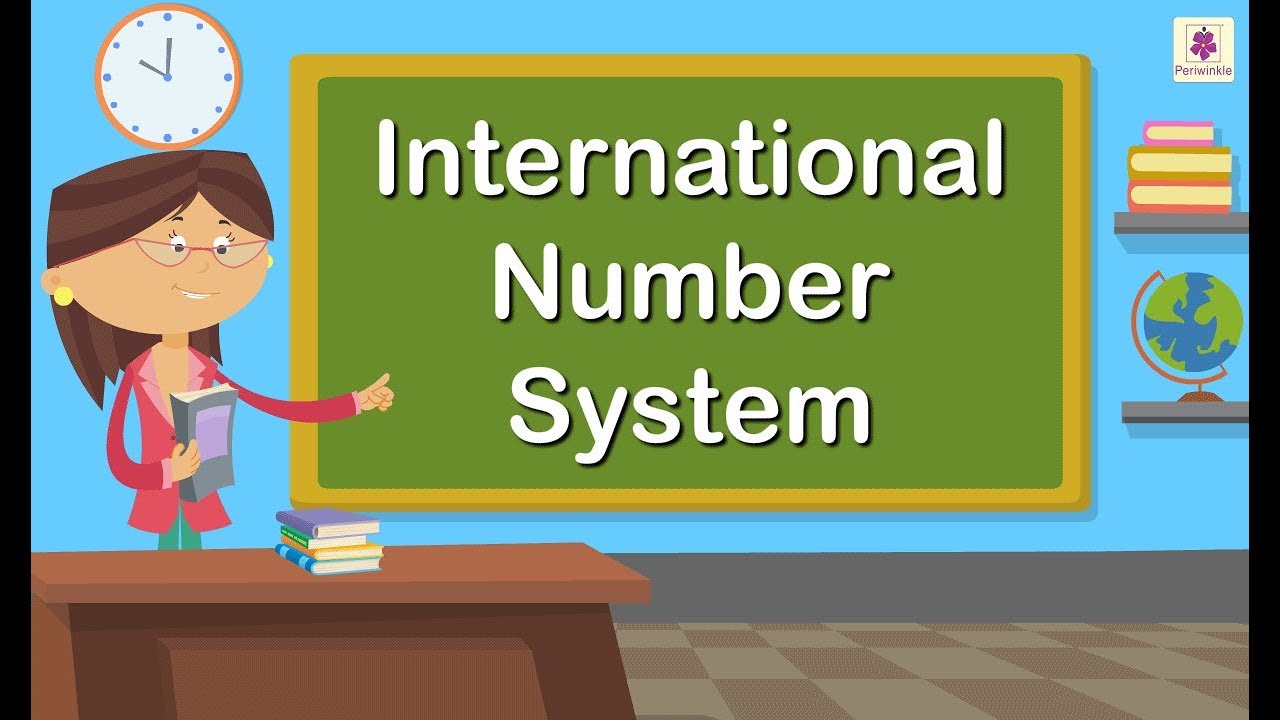 International Number System | Mathematics Grade 4 | Periwinkle