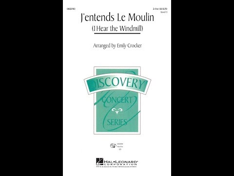 J'entends Le Moulin (2-Part Choir) - Arranged by Emily Crocker