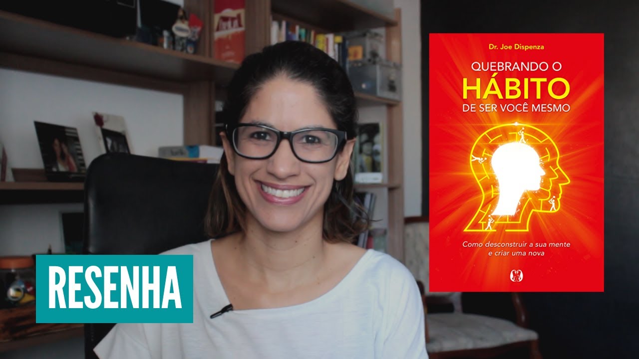 Quebrando o hábito de ser você mesmo | Resenha de livro | BORA SIMPLIFICAR