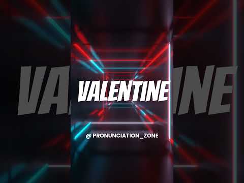 How to Pronounce VALENTINE Correctly | English Pronunciation Guide