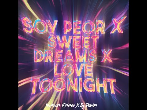 Soy peor x Sweet Dreams x Love Tonight - (Tech House)