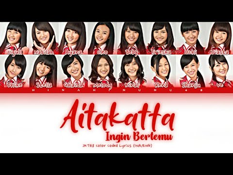 JKT48 - Aitakatta (Ingin Bertemu) | Color Coded Lyrics (INA/ENG) | Full Ver.