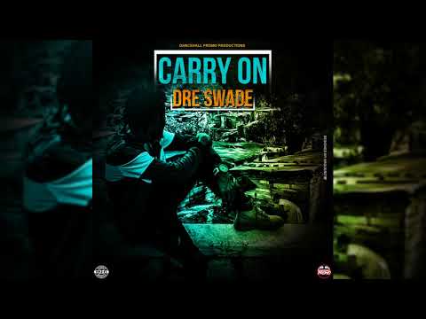 Dre Swade - Carry On (Prod. by Dancehall Promo)