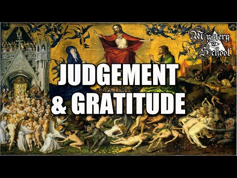 Mystery School Lesson 10: Judgement & Gratitude