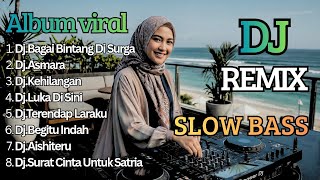 Download lagu Dj Remix Slow Bass Paling Di Cari || Dj Bagai Bintang Di Surga (NOAH) - Dj Asmara (ST 12)  mp3