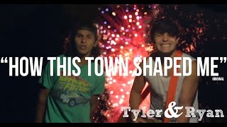 How This Town Shaped Me - Tyler & Ryan (Original)