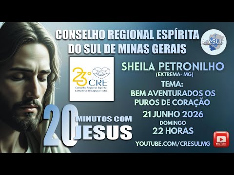 21JUN26 - 20 MIN.COM JESUS - BEM  AVENTURADOS OS PUROS DE CORAÇÃO - SHEILA  PETRONILHO ( EXTREMA-MG)