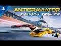 Antigraviator - Console Launch Trailer | PS4