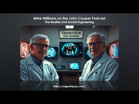 Sage of Quay® - Episode 93: Mike Williams w/John Cooper Podcast - The Beatles and Social Engineering