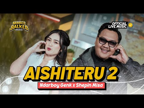 AISHITERU 2 - NDARBOY GENK x SHEPIN MISA (Official Live Music)