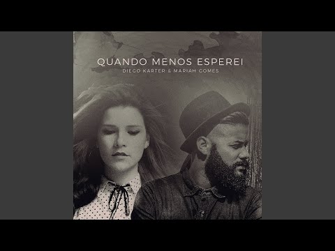 Quando Menos Esperei (part. Diego Karter) - Mariah Gomes