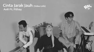Download lagu AnR Feat. Fithay - Cinta Jarak Jauh (Lirik Video) mp3