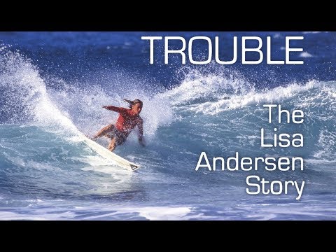 Trouble: The Lisa Andersen Story - Official Trailer