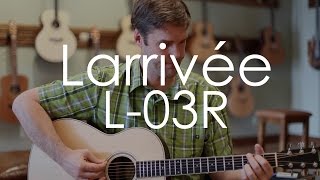 Video thumbnail for Larrivee L-03R by Shoreline Music
