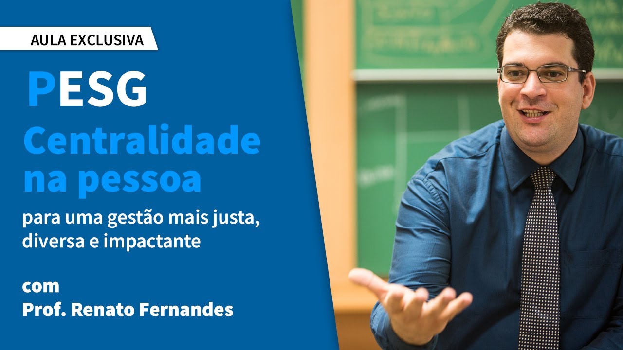 Aula Exclusiva | Centralidade da pessoa para uma gestão mais justa, diversa e impactante