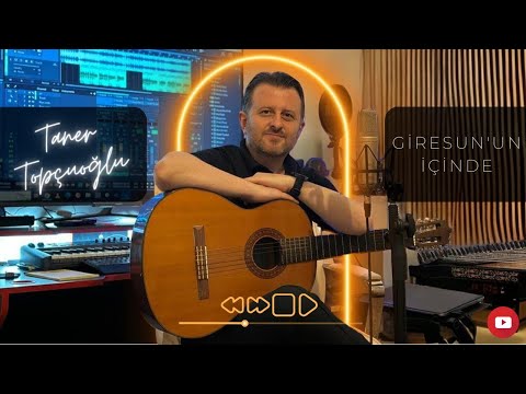 Taner Topçuoğlu - GIRESUN'UN İÇİNDE  (cover)