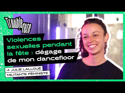 Trouble-Fête #3 - Violences sexuelles pendant la fête : dégage de mon dancefloor !