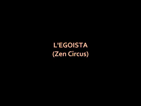 L Egoista - The Zen Circus