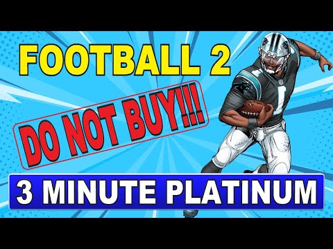 Easy 3 Minute Platinum Game  | Football 2 Quick Trophy Guide - Do Not Buy!!!