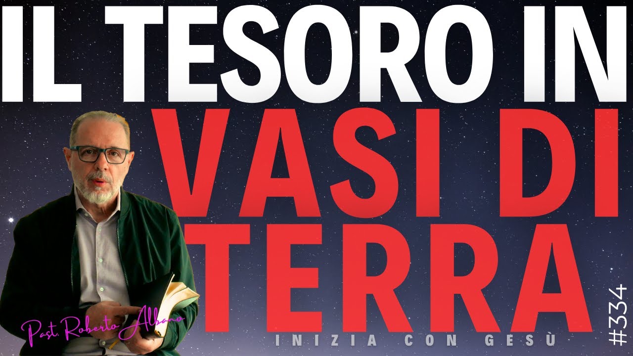 INIZIA CON GESÙ "Il Tesoro in vasi di terra"