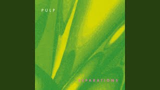 Music video thumbnail preview for Pulp - Separations (Remastered) by Pulp