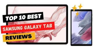 💥 Best SAMSUNG Galaxy Tab 2023 💥 Top 10 Best SAMSUNG Galaxy Tab Review