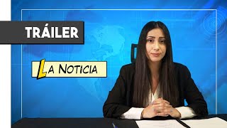 La Noticia - Tráiler Oficial (2024)