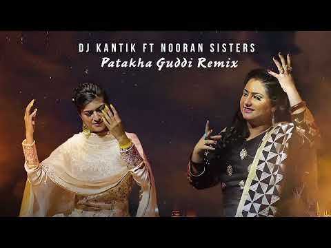 Dj Kantik Ft Nooran Sisters - Patakha Guddi Remix