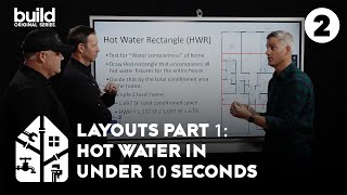 The Perfect Plumbing Plan - Ep. 2: How to Get Hot Water Under 10 Seconds - Plumbing Layouts Part 1