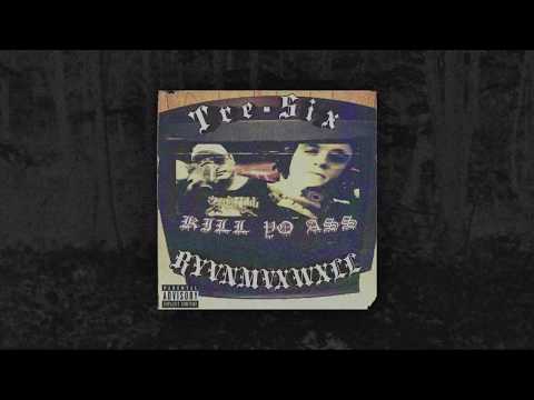 TRE-SIX (SKITZO MIND) X RYVNMVXWXLL - KILL YO ASS
