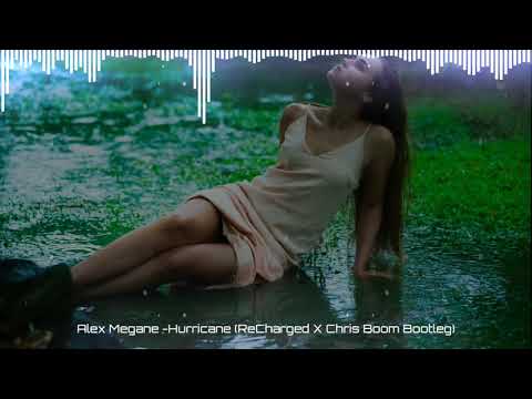Alex Megan - Hurricane (ReCharged x Chris Boom Bootleg)