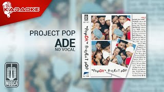 Download lagu Project Pop - Ade ( Karaoke Video) | No Vocal mp3