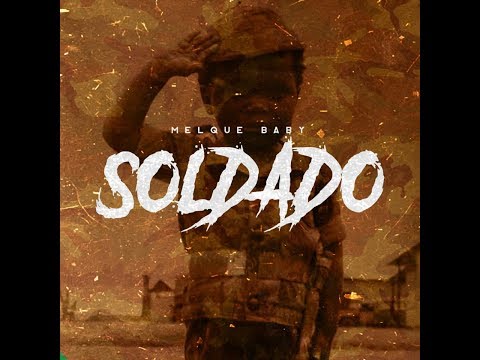 Melque Baby - Soldado (prod by Rosario)