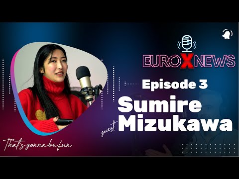 Euro X News Episode 3 - Sumire Mizukawa