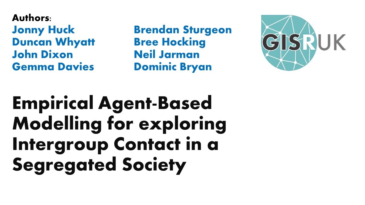 GISRUK 2021: Paper 33 - Empirical Agent Based Modelling for exploring Intergroup Contact...