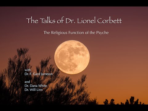 Talks of Dr. Lionel Corbett #1 - The Religious Function of the Psyche