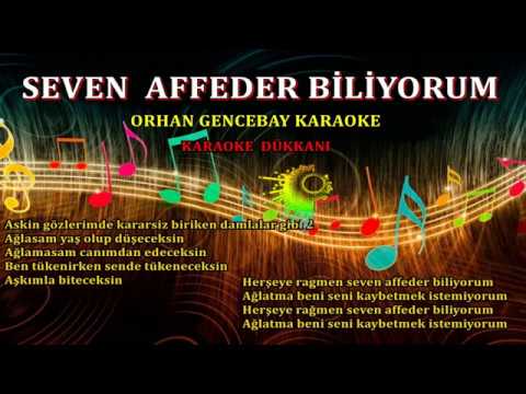 SEVEN AFFEDER BİLİYORUM - Karaoke ORHAN GENCEBAY